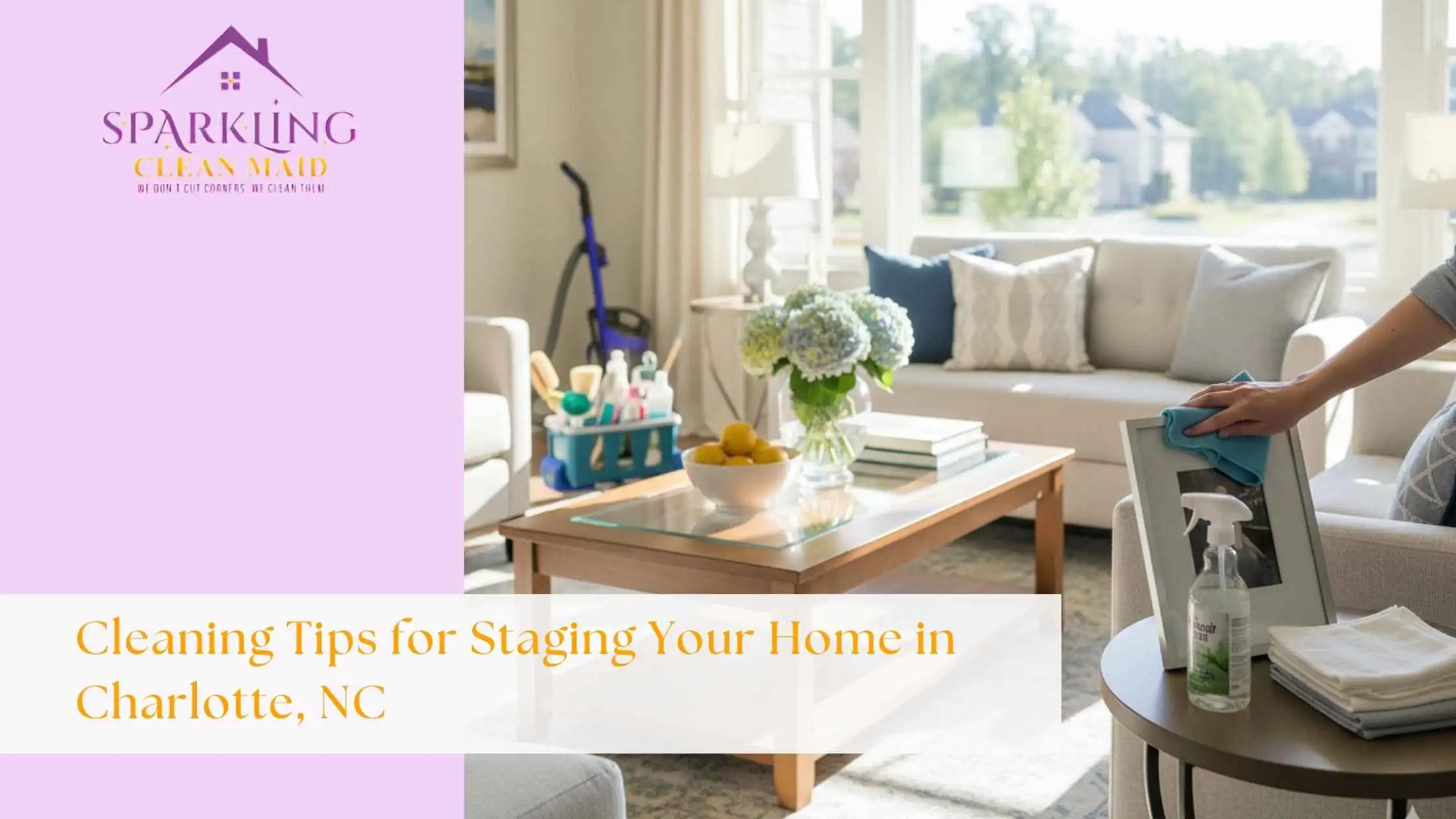 Cleaning Tips for Staging Your Home in Charlotte, NC