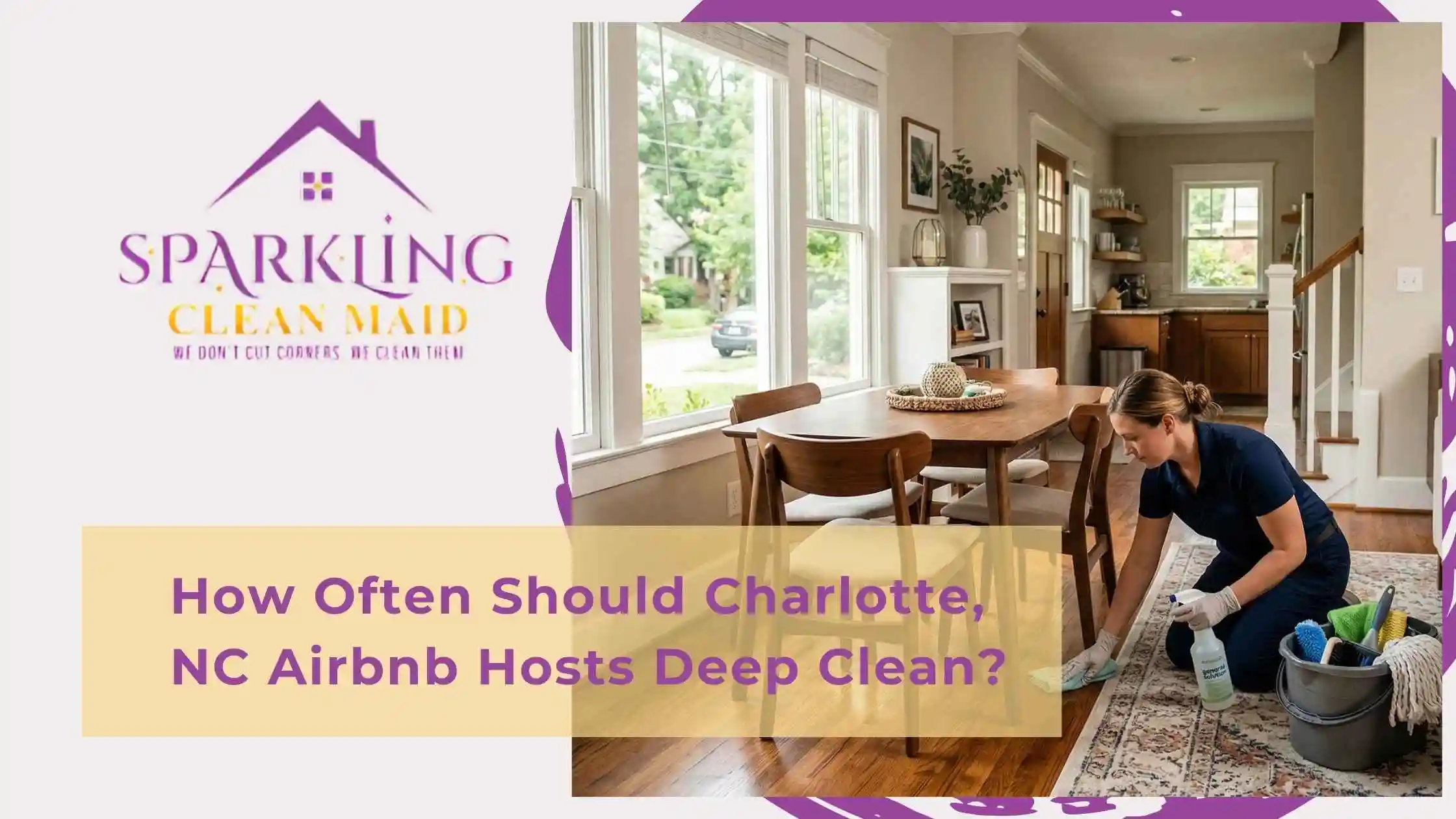 How Often Should Charlotte, NC Airbnb Hosts Deep Clean