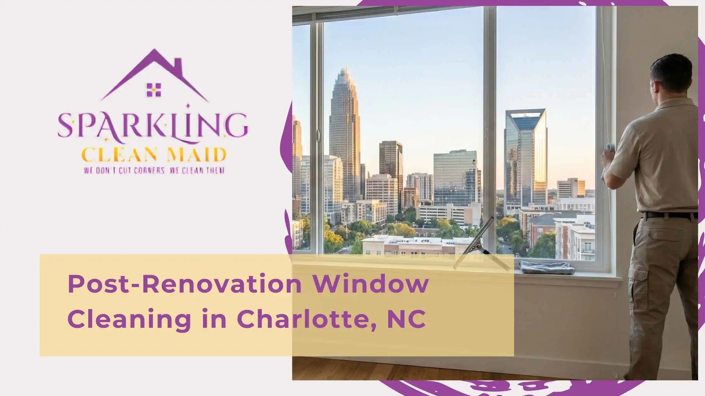 Post-Renovation Window Cleaning in Charlotte, NC
