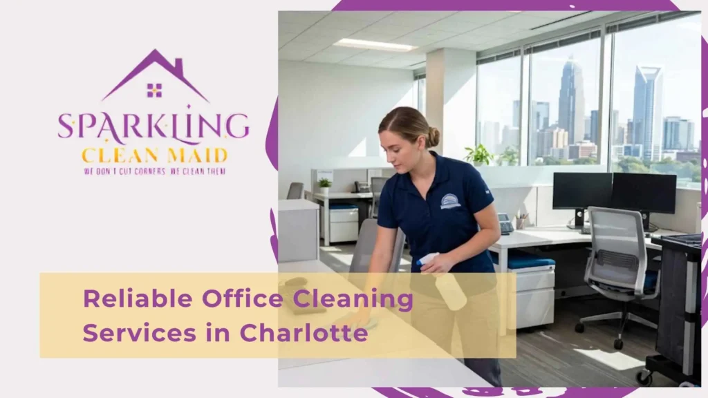 Reliable Office Cleaning Services in Charlotte