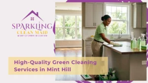 High-Quality Green Cleaning Services in Mint Hill