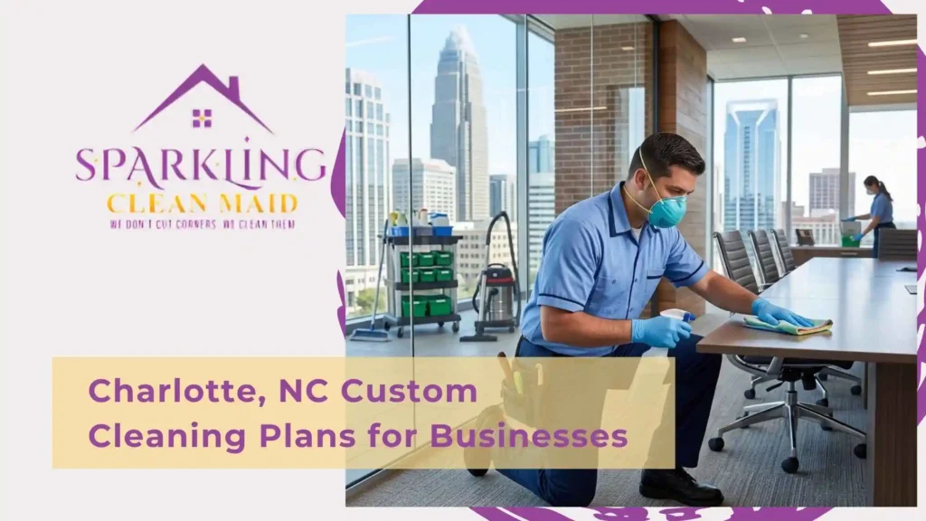 Charlotte, NC Custom Cleaning Plans for Businesses